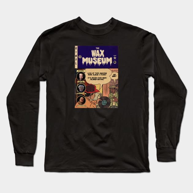 THE WAX MUSEUM EC COMICS Long Sleeve T-Shirt by WaxMuseumRadio